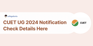 CUET UG 2024 Notification to be Released  @cuet.samarth.ac.in; Check Details Here